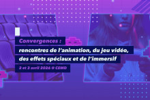 Convergences : Rencontres de l’animation, du jeu vidéo, des effets spéciaux et de l’immersif