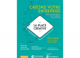 Place Créative,  un forum d’échanges pour trouver les solutions et conseils pratiques pour créer, développer, reprendre ou transmettre son entreprise, à Montpellier, le 7 décembre 2018