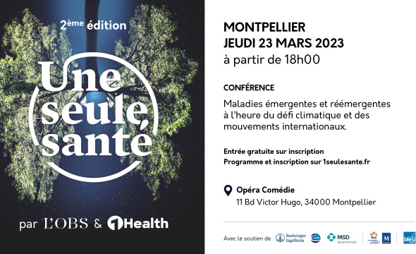 2ème édition "Une seule santé" organisée par L'Obs et 1Health à Montpellier