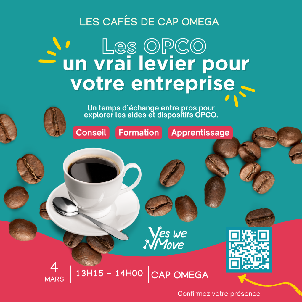 Affiche promotionnelle pour un événement "Les cafés de Cap Omega" organisé par Yes We Move. Le visuel présente un fond turquoise avec une section inférieure rose et est décoré de grains de café dispersés. Une tasse de café noir sur une soucoupe blanche est placée en avant-plan. Le texte principal, en blanc et jaune, annonce : "Les OPCO, un vrai levier pour votre entreprise". Une phrase complémentaire explique qu’il s’agit d’un temps d’échange pour explorer les aides et dispositifs OPCO.