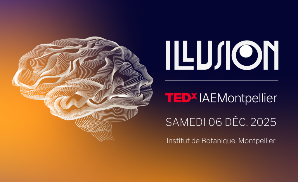 TEDxIAEMontpellier ILLUSION le 6 décembre