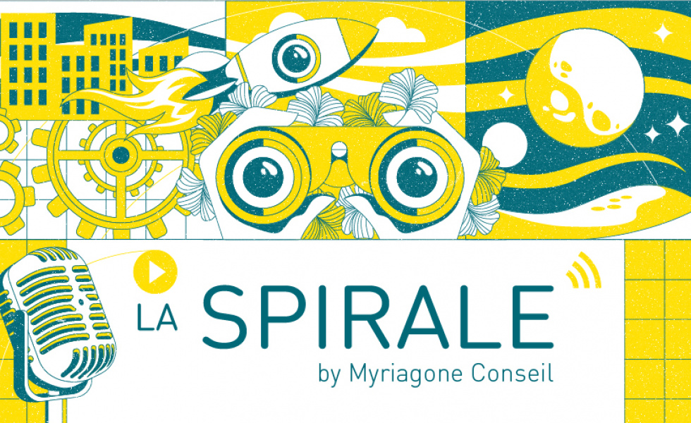 La Spirale, nouveau podcast innovant par Myriagone Conseil